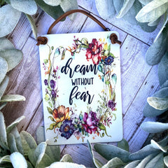 Dream Without Fear Sign