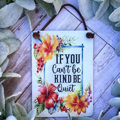 If You Can't Be Kind Sign